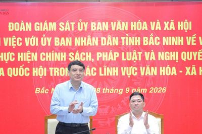 Đoàn giám sát của Ủy ban Văn hóa và Xã hội làm việc với UBND tỉnh Bắc Ninh