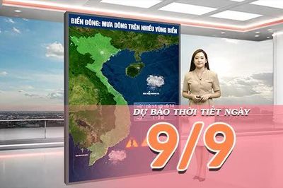 [Video] Dự báo thời tiết ngày 9/9/2026: Bắc Bộ mưa dông do không khí lạnh tăng cường