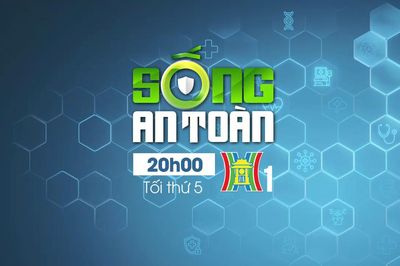 Đón xem Sống an toàn