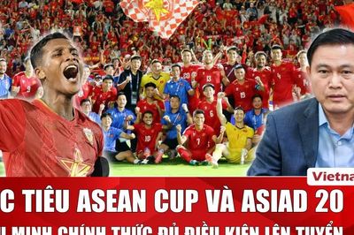 Bóng đá Việt Nam dồn tổng lực cho FIFA ASEAN Cup 2026 và ASIAD 20, sẵn sàng chào đón 'vũ khí mới' Adou Minh