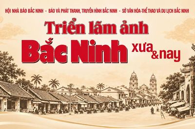 Triển lãm ảnh “Bắc Ninh xưa và nay”