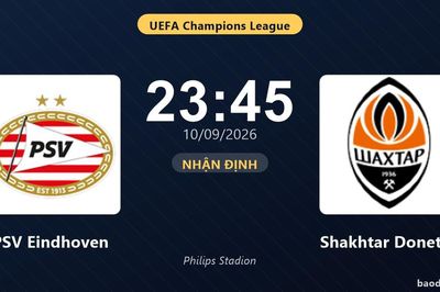 Nhận định PSV Eindhoven vs Shakhtar Donetsk: Màn so tài của hai đội vào phom
