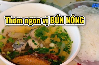 Thơm ngon vị bún nóng