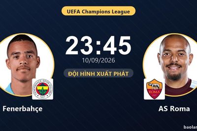 TRỰC TIẾPTrực tiếp Fenerbahçe vs AS Roma: Đội hình xuất phát