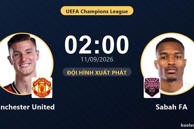 TRỰC TIẾPTrực tiếp Manchester United vs Sabah FA: Đội hình xuất phát