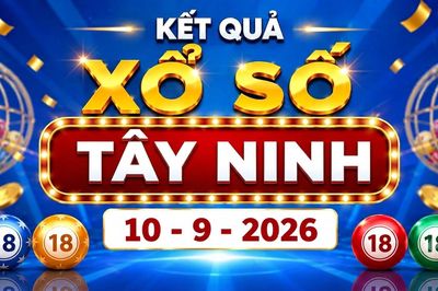 XSTN 10/9 - Trực tiếp kết quả xổ số Tây Ninh hôm nay 10/9/2026