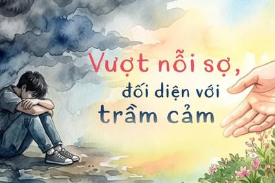 Vượt nỗi sợ, đối diện với trầm cảm