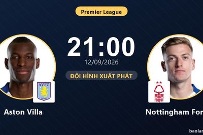 TRỰC TIẾPTrực tiếp Aston Villa vs Nottingham Forest: Aston Villa dồn ép Nottingham Forest, chưa có bàn thắng