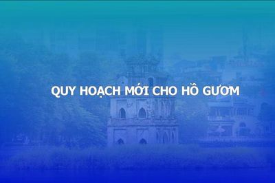 Quy hoạch Hồ Gươm: Cân bằng giữa bảo tồn và phát triển