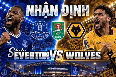Nhận định bóng đá Everton vs Wolves: Moyes đòi món nợ Carabao Cup mùa trước