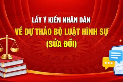 Lấy ý kiến Nhân dân về dự thảo Bộ luật Hình sự (sửa đổi)