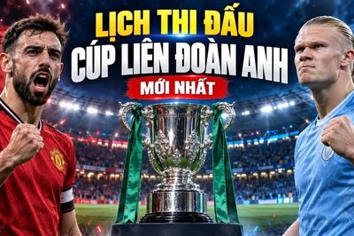 Lịch thi đấu Cúp Liên đoàn Anh mới nhất: MU, Man City lần lượt ra quân