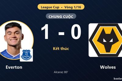 Hạ Wolves, Everton giành vé vào vòng 1/8 League Cup và tiễn đối thủ rời giải