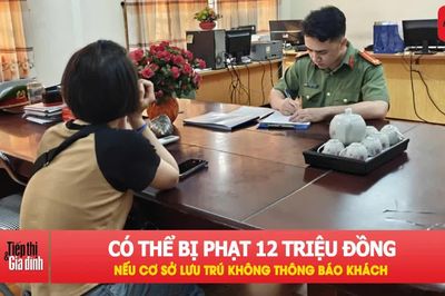 Không thông báo lưu trú, mức phạt cao nhất 12 triệu đồng