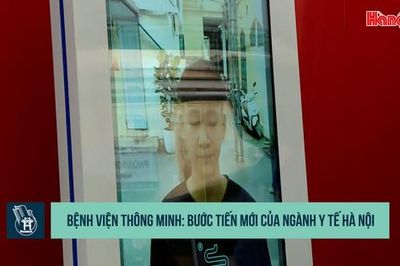 Bệnh viện thông minh: Bước tiến mới của ngành y tế Hà Nội