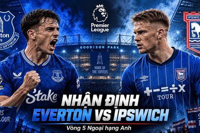 Nhận định bóng đá Everton vs Ipswich: Moyes tìm lời giải cho hàng công thiếu sắc