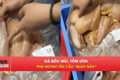 Phụ huynh phát hiện gà bốc mùi, tôm ươn trước giờ bán trú