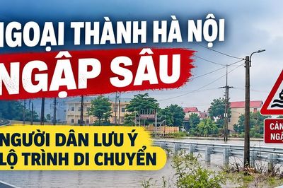 Ngoại thành Hà Nội ngập sâu, người dân lưu ý lộ trình di chuyển