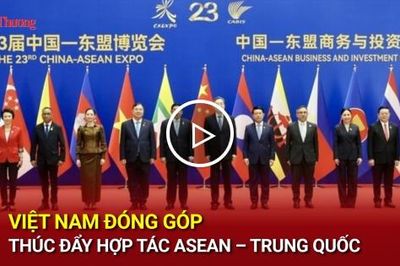Việt Nam đóng góp thúc đẩy hợp tác ASEAN - Trung Quốc
