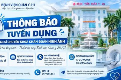 Bệnh viện Quân y 211 thông báo tuyển dụng bác sĩ chẩn đoán hình ảnh
