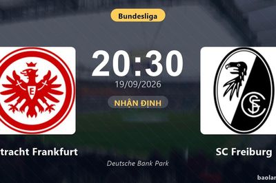 Nhận định Eintracht Frankfurt vs SC Freiburg: Cơ hội bám đuổi ngôi đầu