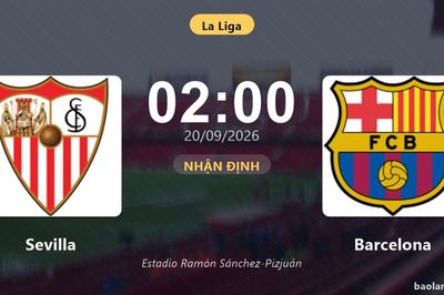 Nhận định Sevilla vs Barcelona: Màn so tài của hai đội vào phom