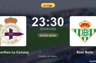 Nhận định Deportivo La Coruna vs Real Betis: Khách tiếp tục bay cao?