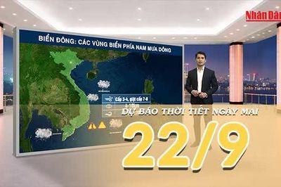 [Video] Dự báo thời tiết đêm nay và ngày mai 22/9/2026: Mưa lớn diện rộng tại Trung Bộ và Nam Bộ, có nơi trên 300mm