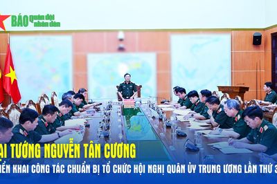 Đại tướng Nguyễn Tân Cương triển khai công tác chuẩn bị tổ chức Hội nghị Quân ủy Trung ương lần thứ 3