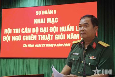 Sư đoàn 5 (Quân khu 7) khai mạc hội thi cán bộ đại đội huấn luyện đội ngũ chiến thuật giỏi