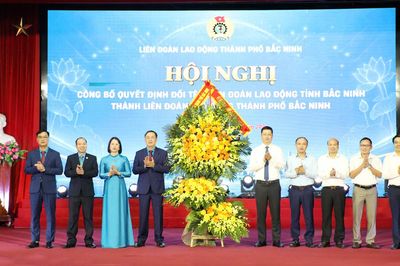 Liên đoàn Lao động thành phố Bắc Ninh: Công bố quyết định đổi tên và khen thưởng nhiều tập thể, cá nhân tiêu biểu