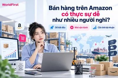 Bán hàng trên Amazon có thực sự dễ? Rủi ro người mới cần lường trước