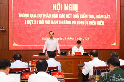 Thông qua dự thảo báo cáo kiểm tra, giám sát (đợt 3) đối với Ban Thường vụ Tỉnh ủy Điện Biên