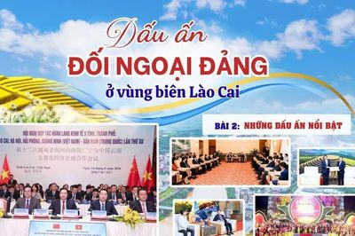 Dấu ấn đối ngoại Đảng ở vùng biên Lào Cai