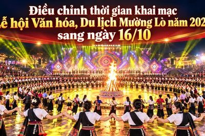 Điều chỉnh thời gian khai mạc Lễ hội Văn hóa, Du lịch Mường Lò năm 2026 sang ngày 16/10