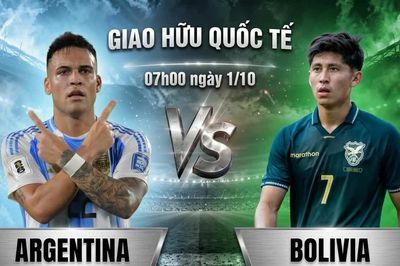 Nhận định Argentina vs Bolivia, 07h00 ngày 1/10: Argentina bắt đầu học cách sống thiếu Messi