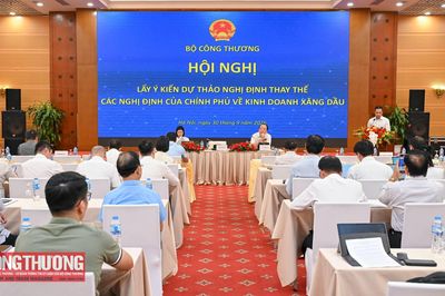 Bộ Công Thương lấy ý kiến rộng rãi Dự thảo Nghị định thay thế các Nghị định của Chính phủ về kinh doanh xăng dầu