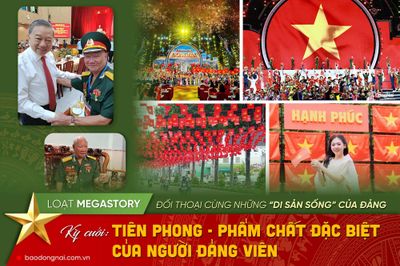 [Loạt Megastory] Đối thoại cùng những ‘di sản sống’ của Đảng (Kỳ cuối)