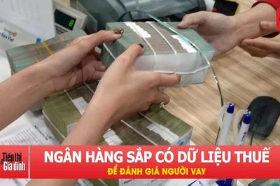 Ngân hàng sắp có thêm dữ liệu thuế để đánh giá người vay
