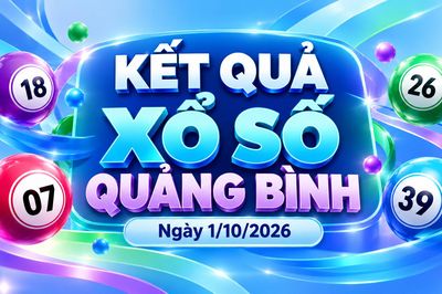 XSQB 1/10 - Kết quả xổ số Quảng Bình hôm nay 1/10/2026