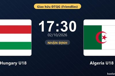 Nhận định Hungary U18 vs Algeria U18: Cuộc đấu của hai hàng thủ