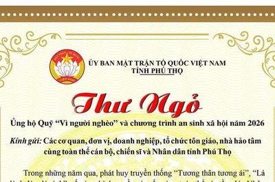 Ủy ban MTTQ tỉnh Phú Thọ gửi Thư ngỏ ủng hộ Quỹ “Vì người nghèo” và chương trình an sinh xã hội năm 2026