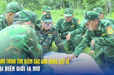 Hành trình tìm kiểm các anh hùng liệt sĩ tại biên giới Ia Mơ
