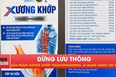 Sản phẩm xương khớp YDUOCPHONGPHU bị yêu cầu ngừng lưu thông
