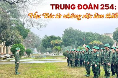 Trung đoàn 254: Học Bác từ những việc làm thiết thực