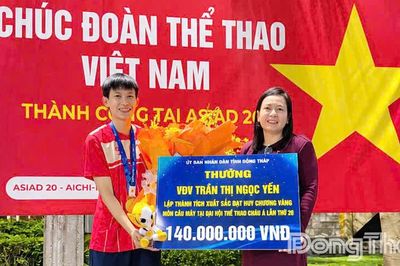 Đồng Tháp: Thưởng nóng VĐV Trần Thị Ngọc Yến đoạt Huy chương Vàng tại ASIAD 20