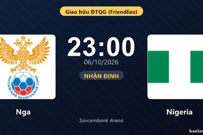Nhận định Nga vs Nigeria: Chủ nhà nối dài mạch thăng hoa?