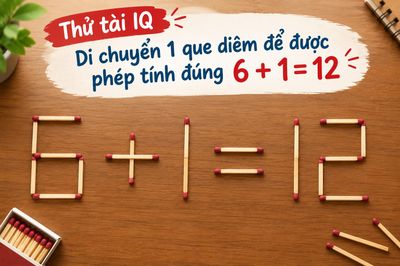 Thử tài IQ: Di chuyển 1 que diêm để được phép tính đúng 6 + 1 = 12
