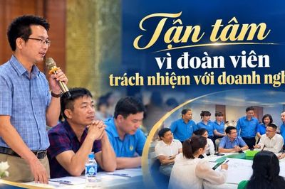 Tận tâm vì đoàn viên, trách nhiệm với doanh nghiệp