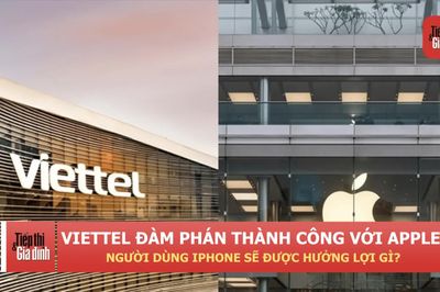 Viettel đàm phán thành công với Apple, người dùng iPhone sẽ được hưởng lợi gì?